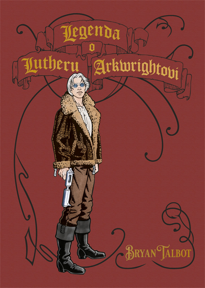 Cover of the Czech edition of The Legend of Luther Arkwright, published in May by Comics Centrum